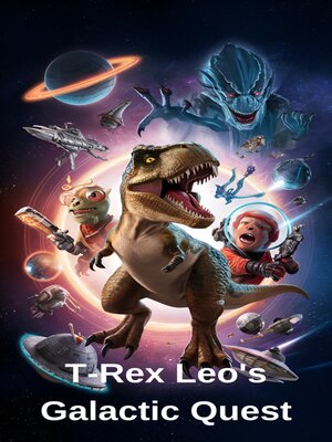 cover image of T-Rex Leo's Galactic Quest